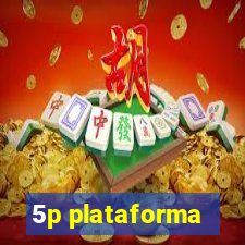 5p plataforma